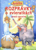 Kniha: Krátke rozprávky o zvieratkách pred spaním Kniha: Krátke rozprávky o zvieratkách pred spaním