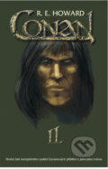 Kniha: Conan II. (Robert E. Howard). Nakladatelství Aurora, 2008 Kniha: Conan II. (Robert E. Howard). Nakladatelství Aurora, 2008