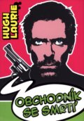 Kniha: Obchodník se smrtí (Hugh Laurie). XYZ, 2008 Kniha: Obchodník se smrtí (Hugh Laurie). XYZ, 2008