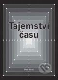 Kniha: Tajemství času (Petr Vokáč). Akcent, 2008 Kniha: Tajemství času (Petr Vokáč). Akcent, 2008