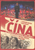 Čína - Zpráva o zrodu velmoci - Jaromír Bosák, Dan Hrubý, XYZ, 2008