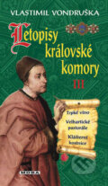Kniha: Letopisy královské komory III (Vlastimil Vondruška). Moba, 2008 Kniha: Letopisy královské komory III (Vlastimil Vondruška). Moba, 2008
