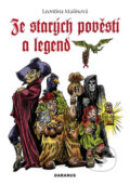 Kniha: Ze starých pověstí a legend (Leontina Mašínová). Daranus, 2008 Kniha: Ze starých pověstí a legend (Leontina Mašínová). Daranus, 2008