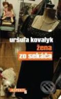 Kniha: Žena zo sekáča (Uršuľa Kovalyk). Aspekt, 2008 Kniha: Žena zo sekáča (Uršuľa Kovalyk). Aspekt, 2008