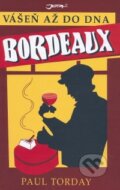 Kniha: Bordeaux (Paul Torday). Jota, 2008 Kniha: Bordeaux (Paul Torday). Jota, 2008