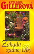 Kniha: Záhada zadnej izby (Katarína Gillerová). Slovenský spisovateľ, 2008 Kniha: Záhada zadnej izby (Katarína Gillerová). Slovenský spisovateľ, 2008