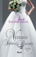 Kniha: Vyznanie Šípkovej Ruženky (Sarah Strohmeyerová), 2008 Kniha: Vyznanie Šípkovej Ruženky (Sarah Strohmeyerová), 2008