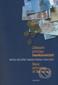 Kniha: Základní principy bankovnictví / Basic principles of banking (Magda Pečená, Michal Mejstřík a Petr Teplý). Karolinum, 2008 Kniha: Základní principy bankovnictví / Basic principles of banking (Magda Pečená, Michal Mejstřík a Petr Teplý). Karolinum, 2008
