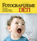 Kniha: Fotografujeme děti (Radka Tezaur). Computer Press, 2008 Kniha: Fotografujeme děti (Radka Tezaur). Computer Press, 2008