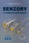 Kniha: Senzory v průmyslové praxi (Radislav Martinek). BEN - technická literatura, 2004 Kniha: Senzory v průmyslové praxi (Radislav Martinek). BEN - technická literatura, 2004