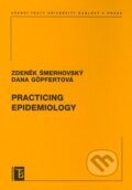 Kniha: Practicing epidemiology (Dana Göpfertová a Zdeněk Šmerhovský). Karolinum, 2008 Kniha: Practicing epidemiology (Dana Göpfertová a Zdeněk Šmerhovský). Karolinum, 2008