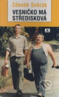 Kniha: Vesničko má středisková (Zdeněk Svěrák). Primus, 1995 Kniha: Vesničko má středisková (Zdeněk Svěrák). Primus, 1995