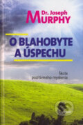 Kniha: O blahobyte a úspechu (Joseph Murphy). Aktuell, 2008 Kniha: O blahobyte a úspechu (Joseph Murphy). Aktuell, 2008