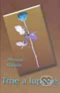 Kniha: Tŕne a lupene (Miroslav Kapusta). Trian Kniha: Tŕne a lupene (Miroslav Kapusta). Trian