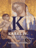 Kniha: Karel IV. - císař z Boží milosti (katalog výstavy) (Správa Pražského hradu). Správa Pražského hradu, 2006 Kniha: Karel IV. - císař z Boží milosti (katalog výstavy) (Správa Pražského hradu). Správa Pražského hradu, 2006
