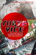 Kniha: Tokyo Vice (Jake Adelstein). Constable, 2010 Kniha: Tokyo Vice (Jake Adelstein). Constable, 2010