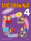 Kniha: Lidé kolem nás 4 Etika (Alena Šotolová, L. Bradáčová a Milan Starý). Alter Kniha: Lidé kolem nás 4 Etika (Alena Šotolová, L. Bradáčová a Milan Starý). Alter