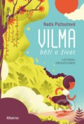 Kniha: Vilma běží o život (Naďa Pažoutová). Albatros CZ, 2019 Kniha: Vilma běží o život (Naďa Pažoutová). Albatros CZ, 2019