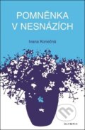 Kniha: Pomněnka v nesnázích (Ivana Konečná). Olympia, 2019 Kniha: Pomněnka v nesnázích (Ivana Konečná). Olympia, 2019