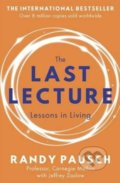 Kniha: The Last Lecture (Jeffrey Zaslow a Randy Pausch). Two Roads, 2019 Kniha: The Last Lecture (Jeffrey Zaslow a Randy Pausch). Two Roads, 2019