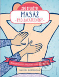 Kniha: Masáž pro začátečníky (Rachel Beider). Mladá fronta, 2019 Kniha: Masáž pro začátečníky (Rachel Beider). Mladá fronta, 2019