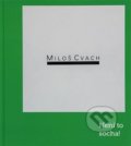 Kniha: Miloš Cvach: Není to socha! (Tomáš Winter). Ústav dějin umění Akademie věd, 2019 Kniha: Miloš Cvach: Není to socha! (Tomáš Winter). Ústav dějin umění Akademie věd, 2019