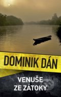 Kniha: Venuše ze zátoky (Dominik Dán). Slovart CZ, 2019 Kniha: Venuše ze zátoky (Dominik Dán). Slovart CZ, 2019