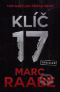 Kniha: Klíč 17 (Marc Raabe). Vendeta, 2019 Kniha: Klíč 17 (Marc Raabe). Vendeta, 2019