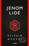 Kniha: Jenom lidé (Sylvain Neuvel). Laser books, 2019 Kniha: Jenom lidé (Sylvain Neuvel). Laser books, 2019