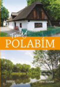 Kniha: Toulky Polabím (Jana Jůzlová). Universum, 2019 Kniha: Toulky Polabím (Jana Jůzlová). Universum, 2019