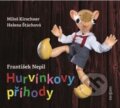 Audiokniha: Hurvínkovy příhody (František Nepil, Helena Štáchová a Miloš Kirschner ml.). Radioservis, 2017 Audiokniha: Hurvínkovy příhody (František Nepil, Helena Štáchová a Miloš Kirschner ml.). Radioservis, 2017