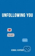 Kniha: Unfollowing You (Komal Kapoor). Andrews McMeel, 2019 Kniha: Unfollowing You (Komal Kapoor). Andrews McMeel, 2019