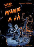 Kniha: Mumie a já (Andreas Schlüter). Mladá fronta, 2019 Kniha: Mumie a já (Andreas Schlüter). Mladá fronta, 2019