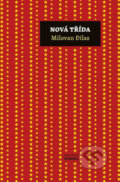 Kniha: Nová třída (Milovan Djilas). Academia, 2019 Kniha: Nová třída (Milovan Djilas). Academia, 2019