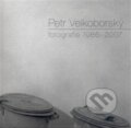 Kniha: Fotografie 1986-2007 (Petr Velkoborský). Agentura eF, 2008 Kniha: Fotografie 1986-2007 (Petr Velkoborský). Agentura eF, 2008