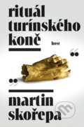 Kniha: Rituál Turínského koně (Martin Skořepa). Host, 2019 Kniha: Rituál Turínského koně (Martin Skořepa). Host, 2019