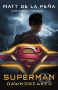 Kniha: Superman: Dawnbreaker (Matt de la Peña). Penguin Books, 2019 Kniha: Superman: Dawnbreaker (Matt de la Peña). Penguin Books, 2019