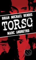 Kniha: Torso (Brian Michael Bendis a Marc Andreyko). DC Comics, 2019 Kniha: Torso (Brian Michael Bendis a Marc Andreyko). DC Comics, 2019