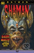 Kniha: Batman: Shaman (Denny O'Neil). DC Comics, 2019 Kniha: Batman: Shaman (Denny O'Neil). DC Comics, 2019