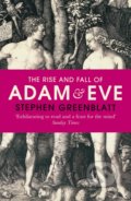 Kniha: The Rise and Fall of Adam and Eve (Stephen Greenblatt). Vintage, 2018 Kniha: The Rise and Fall of Adam and Eve (Stephen Greenblatt). Vintage, 2018