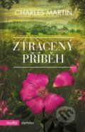 Kniha: Ztracený příběh (Charles Martin). Motto, 2019 Kniha: Ztracený příběh (Charles Martin). Motto, 2019