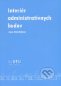 Kniha: Interiér administratívnych budov (Jana Vinárčiková). STU, 2016 Kniha: Interiér administratívnych budov (Jana Vinárčiková). STU, 2016