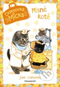 Kniha: Doktorka Micka: Mlsné kotě (Jane Clarke). Nakladatelství Fragment, 2019 Kniha: Doktorka Micka: Mlsné kotě (Jane Clarke). Nakladatelství Fragment, 2019