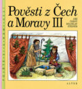 Kniha: Pověsti z Čech a Moravy III (Jiří Černý a Miloslav Steiner). Alter Kniha: Pověsti z Čech a Moravy III (Jiří Černý a Miloslav Steiner). Alter