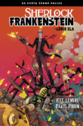 Kniha: Sherlock Frankenstein a Legie zla (David Rubín a Jeff Lemire). ComicsCentrum, 2019 Kniha: Sherlock Frankenstein a Legie zla (David Rubín a Jeff Lemire). ComicsCentrum, 2019