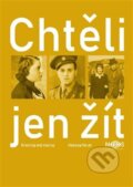 Kniha: Chtěli jen žít (Helena Volet). Timy Partners, 2019 Kniha: Chtěli jen žít (Helena Volet). Timy Partners, 2019