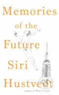 Kniha: Memories of the Future (Siri Hustvedt). Sceptre, 2019 Kniha: Memories of the Future (Siri Hustvedt). Sceptre, 2019