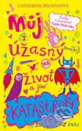 Kniha: Můj úžasný život a jiné katastrofy (Catherine Wilkins). Pikola, 2019 Kniha: Můj úžasný život a jiné katastrofy (Catherine Wilkins). Pikola, 2019