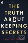 Kniha: The Truth About Keeping Secrets (Savannah Brown). Penguin Books, 2019 Kniha: The Truth About Keeping Secrets (Savannah Brown). Penguin Books, 2019