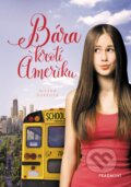 Kniha: Bára krotí Ameriku (Milena Durková). Nakladatelství Fragment, 2019 Kniha: Bára krotí Ameriku (Milena Durková). Nakladatelství Fragment, 2019